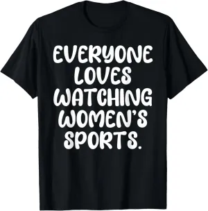 Everyone Loves Watching Women's Sports Statement Mens Kids T-Shirt