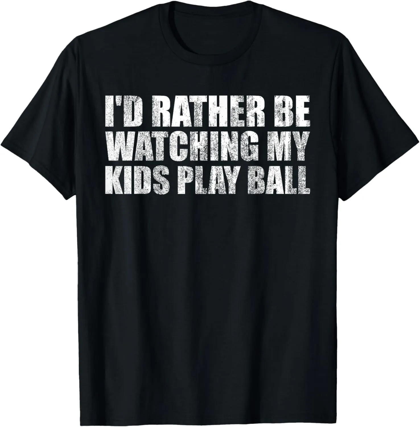 I'd Rather Be Watching My Kids Play Ball T-Shirt